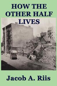 Cover image: How the Other Half Lives 9798611903100.0