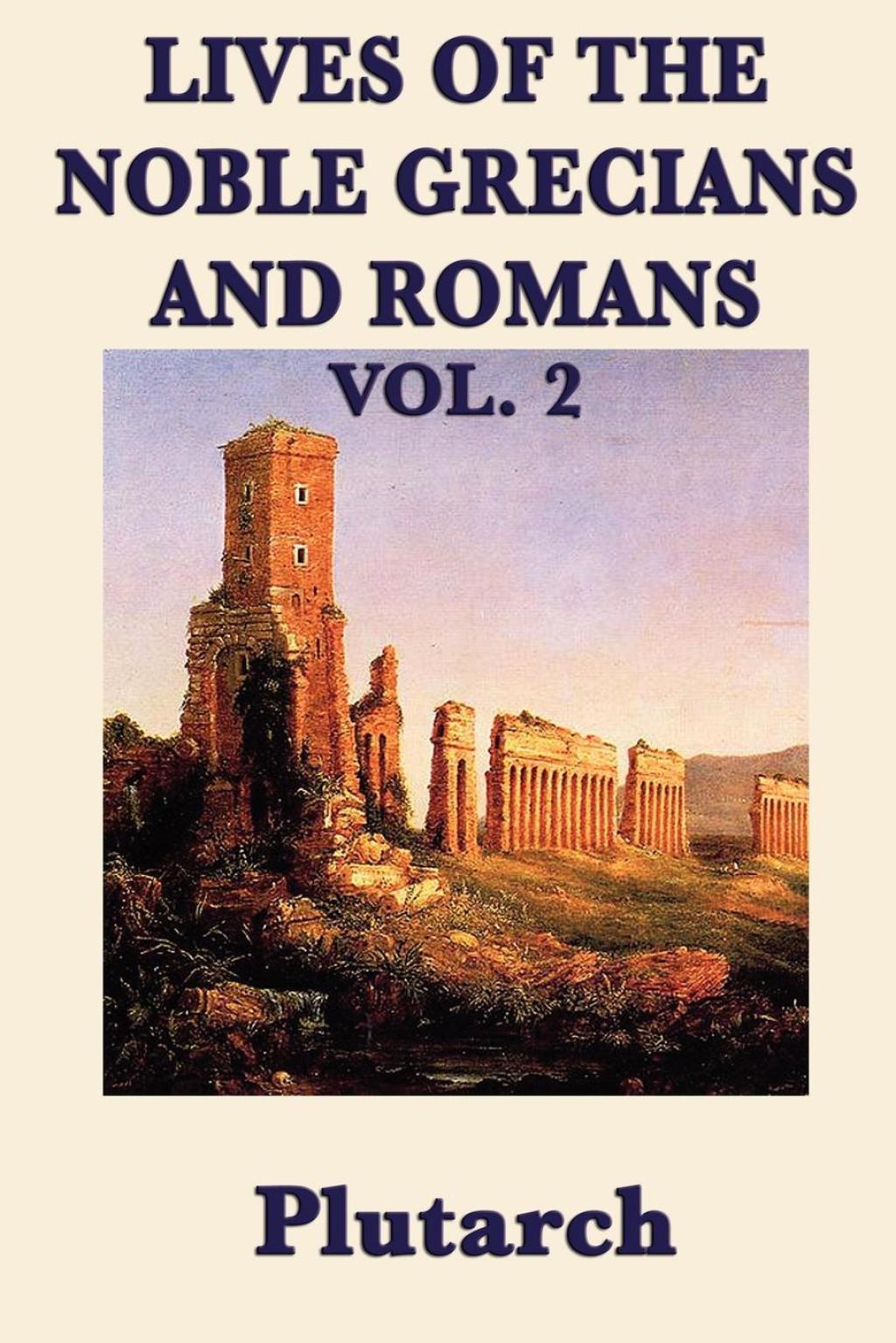 Lives of the Noble Grecians and Romans Vol 2