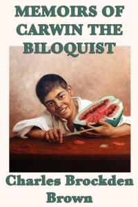 Cover image: Memoirs of Carwin the Biloquist 9781519725868.0