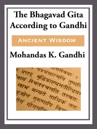 Cover image: The Bhagavad Gita According to Gandhi 9781617203336.0