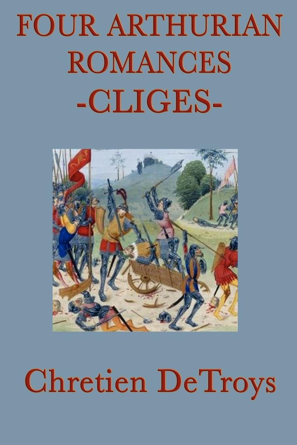 Four Arthurian Romances Cliges