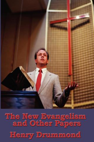 Cover image: The New Evangelism, and Other Addresses 9781314518153.0