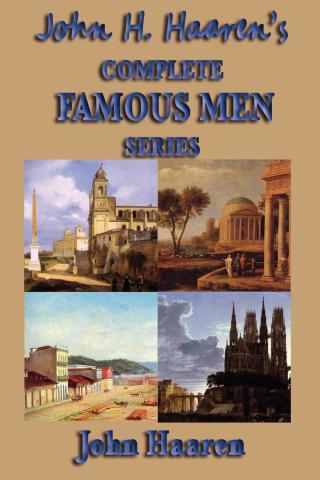 Cover image: John H. Haaren's Complete Famous Men Series 9781635961300.0