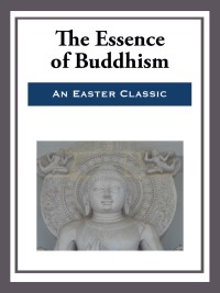 Cover image: The Essence of Buddhism 9781617209598.0