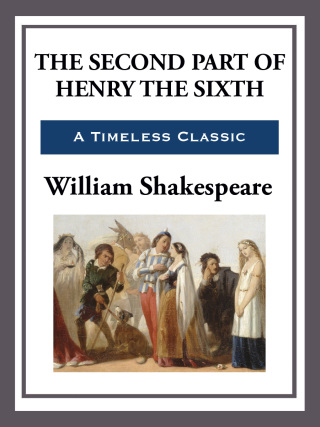 Cover image: The Second Part of King Henry the Sixth 9781546778233.0