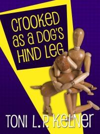 Cover image: Crooked as a Dog's Hind Leg 9781625671530