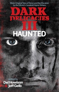 Cover image: Dark Delicacies III: Haunted 9781625672919