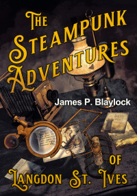 Cover image: The Steampunk Adventures of Langdon St. Ives 9781625675101