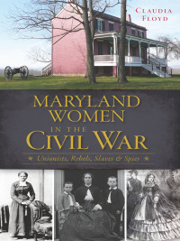 Cover image: Maryland Women in the Civil War 9781609499198