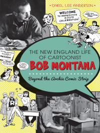 表紙画像: The New England Life of Cartoonist Bob Montana 9781609497866