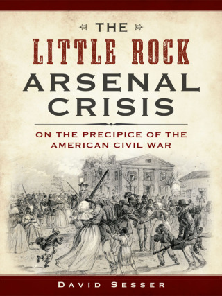Cover image: The Little Rock Arsenal Crisis 9781609499693