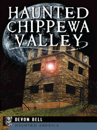 Omslagafbeelding: Haunted Chippewa Valley 9781609499778