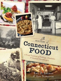 Omslagafbeelding: A History of Connecticut Food 9781609495121