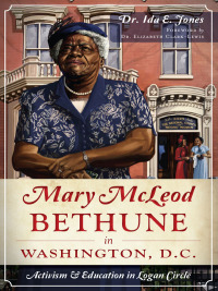 Cover image: Mary McLeod Bethune in Washington, D.C. 9781626190061