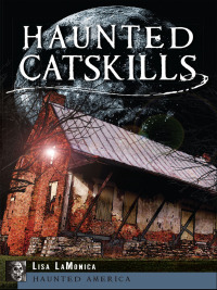 Imagen de portada: Haunted Catskills 9781626190115