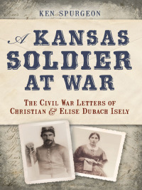 Titelbild: A Kansas Soldier at War 9781625840936