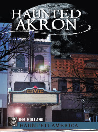 Cover image: Haunted Akron 9781609493677