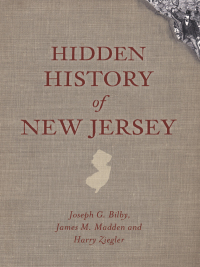 صورة الغلاف: Hidden History of New Jersey 9781609494636
