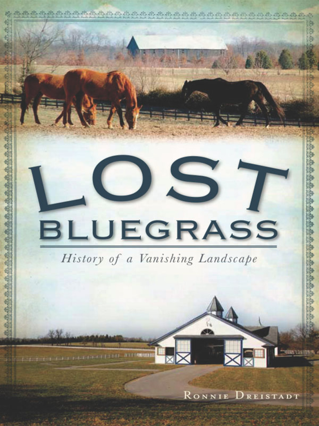 Lost Bluegrass History of a Vanishing Landscape