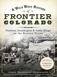 Imagen de portada: A Wild West History of Frontier Colorado 9781609491956
