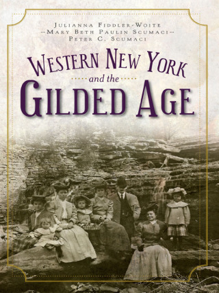 Cover image: Western New York and the Gilded Age 9781596299825