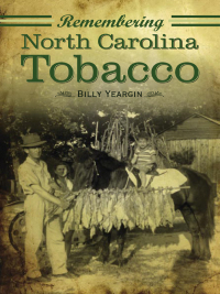 Imagen de portada: Remembering North Carolina Tobacco 9781596294332