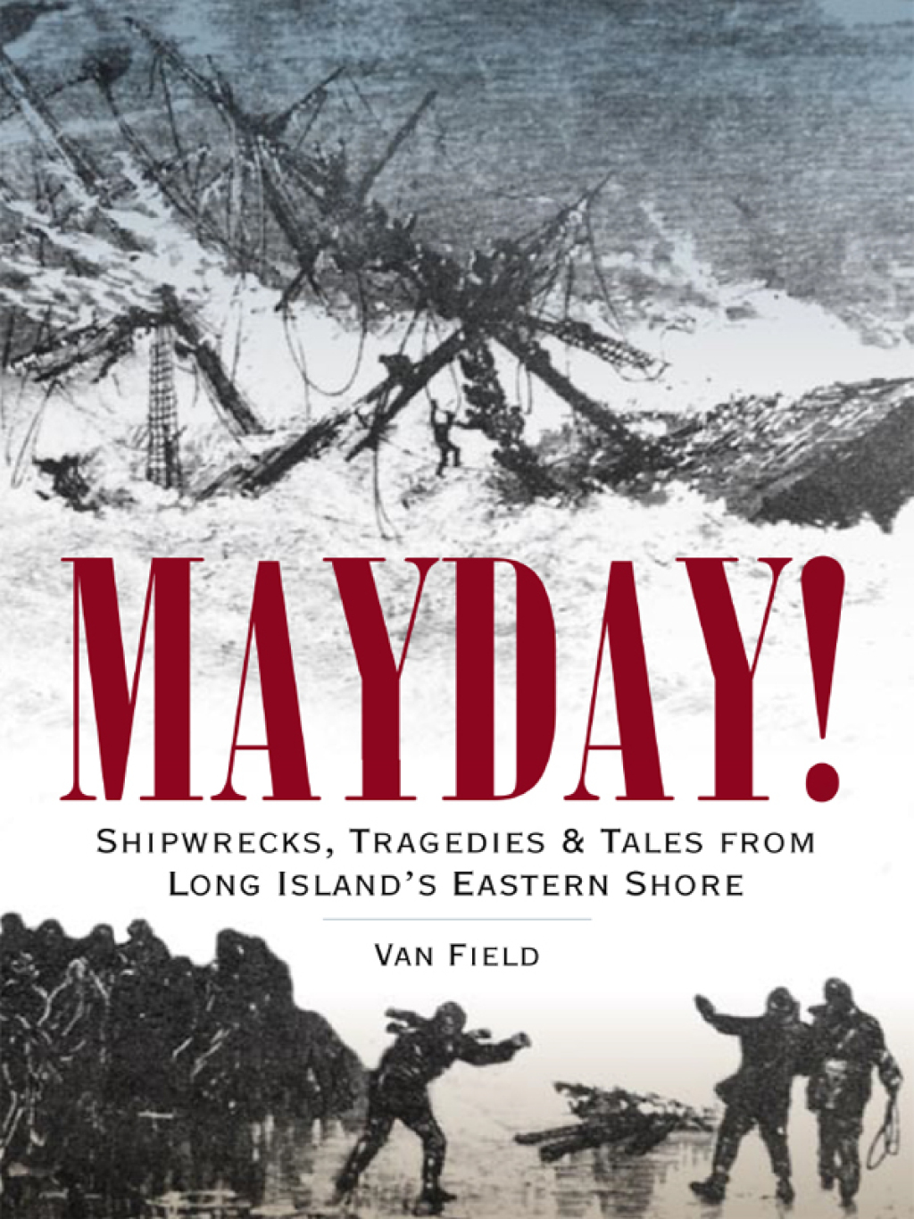 Mayday! Shipwrecks, Tragedies & Tales from Long Island’s Eastern Shore