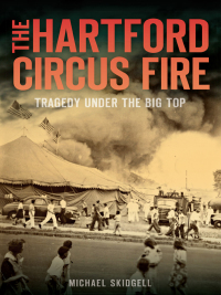 Cover image: The Hartford Circus Fire 9781626190696