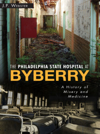 Cover image: The Philadelphia State Hospital at Byberry 9781626190825