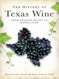 Titelbild: The History of Texas Wine 9781609490126