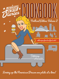 Omslagafbeelding: Trailer Food Diaries Cookbook: Portland Edition, Volume 2 9781626191426