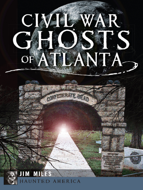Civil War Ghosts of Atlanta - FULL INSTANT DOWNLOAD | PDF DOCX EPUB
