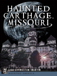 Omslagafbeelding: Haunted Carthage, Missouri 9781626192041