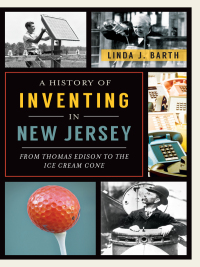 Imagen de portada: A History of Inventing New Jersey 9781626192065