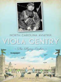 Omslagafbeelding: North Carolina Aviatrix, Viola Gentry 9781609496951