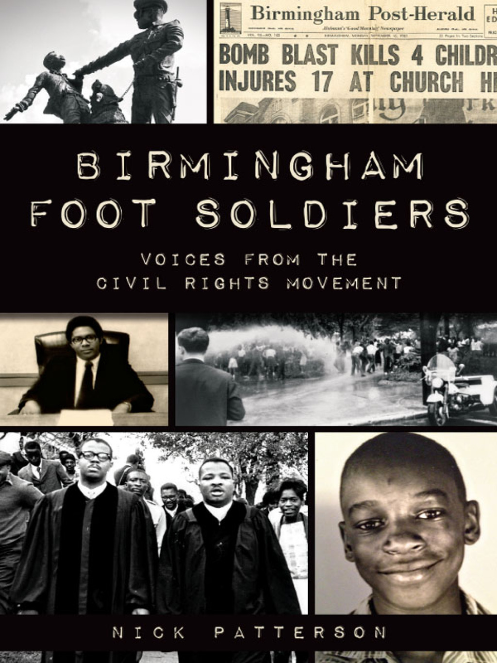 Birmingham Foot Soldiers Voices from the Civil Rights Movement
