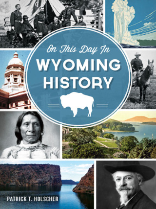 Immagine di copertina: On This Day in Wyoming History 9781626192232