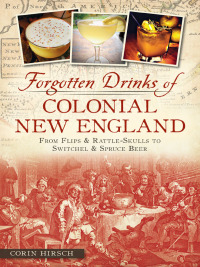 Titelbild: Forgotten Drinks of Colonial New England 9781626192492