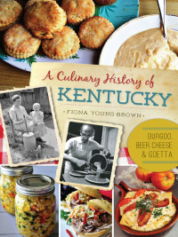 صورة الغلاف: A Culinary History of Kentucky 9781626192638
