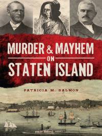 Cover image: Murder & Mayhem on Staten Island 9781626192836