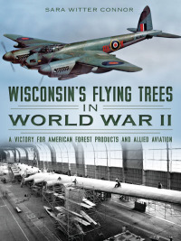 صورة الغلاف: Wisconsin's Flying Trees in World War II 9781626193505