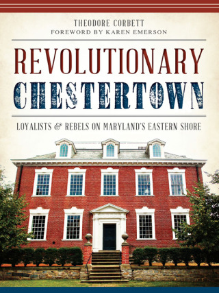 Cover image: Revolutionary Chestertown 9781626193994