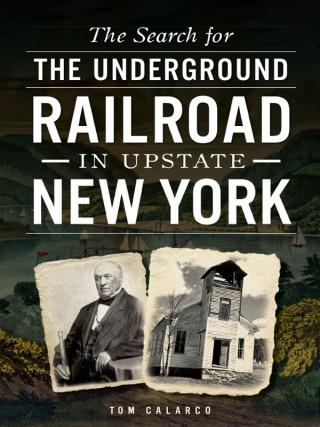 Cover image: The Search for the Underground Railroad in Upstate New York 9781626194205