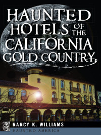 Omslagafbeelding: Haunted Hotels of the California Gold Country 9781626194380