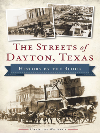Cover image: The Streets of Dayton, Texas 9781626194731