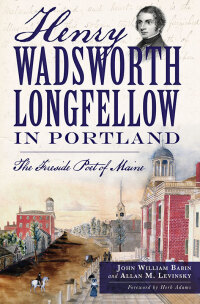 Titelbild: Henry Wadsworth Longfellow in Portland 9781626194991