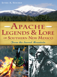 Imagen de portada: Apache Legends & Lore of Southern New Mexico 9781626194861