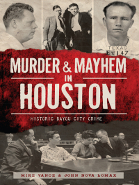 Cover image: Murder & Mayhem in Houston 9781626195219