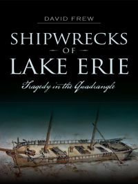 Omslagafbeelding: Shipwrecks of Lake Erie 9781626195516
