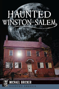 Omslagafbeelding: Haunted Winston-Salem 9781626195851